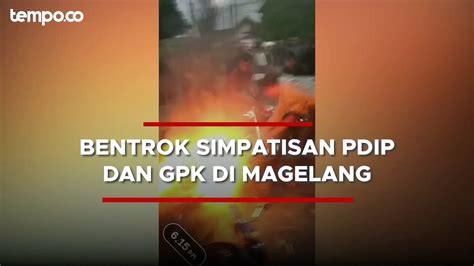 Laskar Pdip Dan Gpk Bentrok Di Magelang Motor Dibakar Video