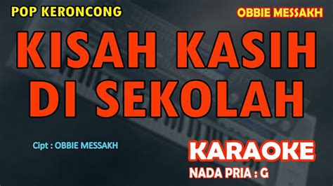 Kisah Kasih Di Sekolah Obbie Messakh KARAOKE KERONCONG Nada Pria G