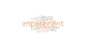 IMPERTINENT: Synonyms and Related Words. What is Another Word for IMPERTINENT? - GrammarTOP.com