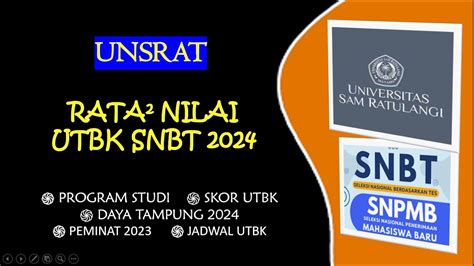 DAYA TAMPUNG PEMINAT DAN SKOR UTBK UNSRAT 2024 UNIVERSITAS SAM