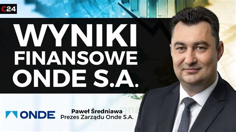 ONDE S A notuje zysk i planuje wejście na rynek niemiecki Paweł