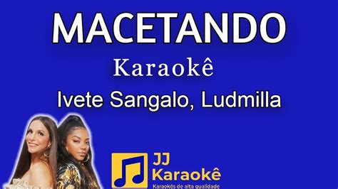 Macetando Karaok Ivete Sangalo Ludmilla Youtube