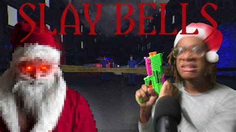 Santa Wants My Jingle Bells Slay Bell Youtube