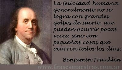 Frases Célebres Felicidad Humana Benjamin Franklin