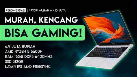 LAPTOP MURAH SPEK DEWA 6 10 JUTA 2024 Mulai 6 Juta Udah Bisa