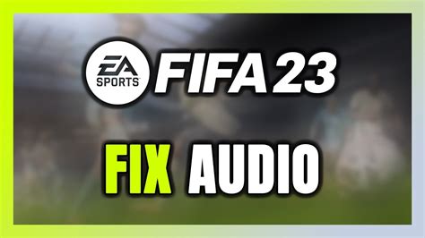 How To Fix Fifa No Audio Sound Not Working Youtube