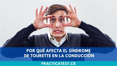 Por qué afecta el Síndrome de Tourette en la conducción