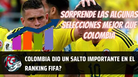 Como Quedo La Seleccion Colombia En El Ranking Fifa Mexico Mejor Que Colombia En El Ranking