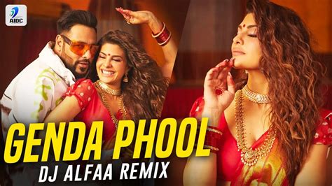 Genda Phool Remix Dj Alfaa Badshah Jacqueline Fernandez Payal Dev Youtube Music