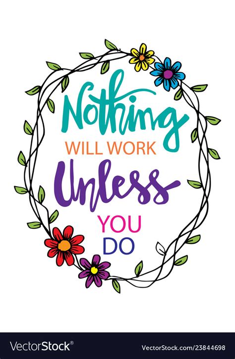 Nothing Will Work Unless You Do Royalty Free Vector Image