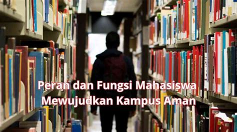 Peran Dan Fungsi Mahasiswa Dalam Mewujudkan Kampus Yang Aman