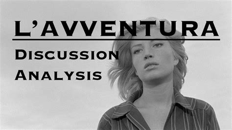 Discussing L'Avventura (Michelangelo Antonioni Analysis) - YouTube