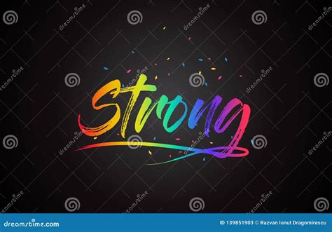 Strong Word Text With Handwritten Rainbow Vibrant Colors And Confetti