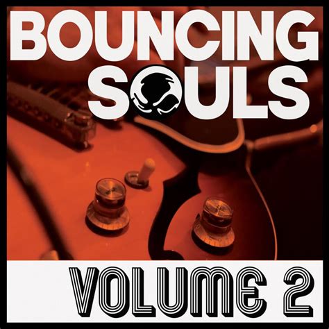 The Bouncing Souls Volume 2 Lyrics And Tracklist Genius