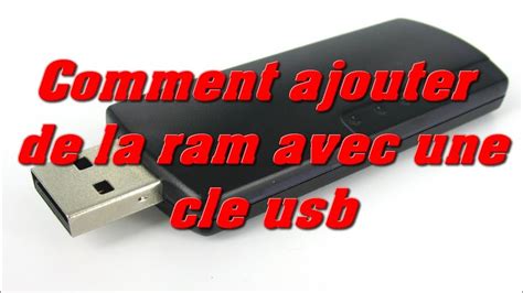 Comment ajouter de la ram a son pc avec une clé USB YouTube