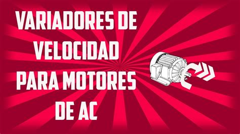 Variadores De Velocidad Para Motores De Ac Youtube