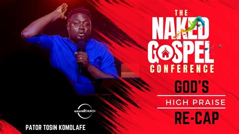 NAKED GOSPEL CONFERENCE GODS HIGH PRAISE RE CAP PASTOR TOSIN