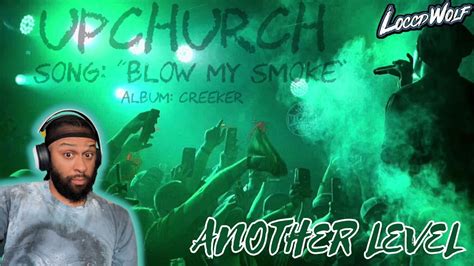 Another Level Blow My Smoke By Upchurch Creeker Album First Time