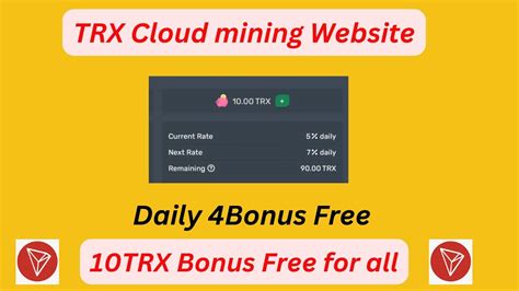 New Trx Cloud Mining Wbeiste 10trx Bonus Instant Withdraw Daily