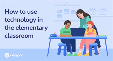 How To Use Technology In The Elementary Classroom Nearpod Blog