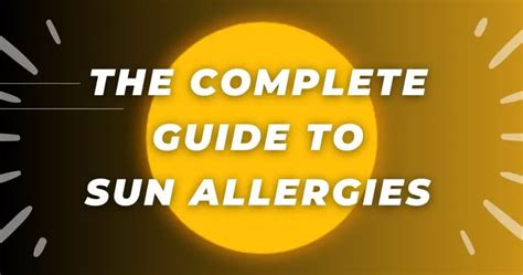 The Complete Guide To Sun Allergies Allergy Preventions