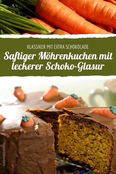 Saftiger Möhrenkuchen mit leckerer Schoko Glasur Rezept Möhren