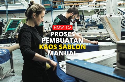 Proses Pembuatan Kaos Sablon Manual Ozza Konveksi