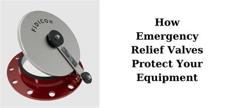 How Emergency Relief Valves Protect Your Equipment