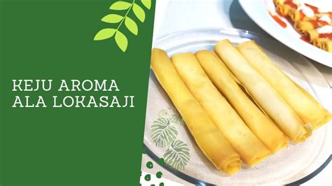 CARA MEMBUAT CHEESE STICK ATAU KEJU AROMA ALA LOKASAJI Erlianti