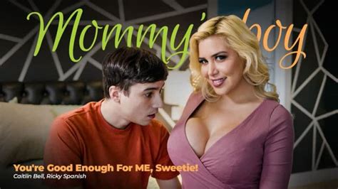 You Re Good Enough For Me Sweetie Caitlin Bell Mommysboy 2022 New Porn