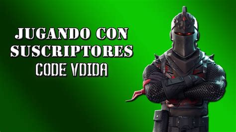 FORTNITE JUGANDO CON SUSCRIPTORES SORTEO ACTIVO 1 000 SUSCRIPTORES