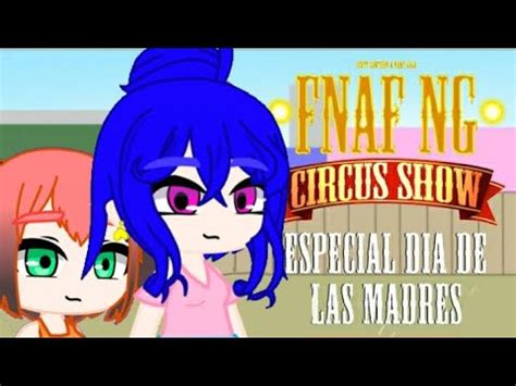 FNAFNG circus show Especial Dia de las Madres ESPAÑOL YouTube