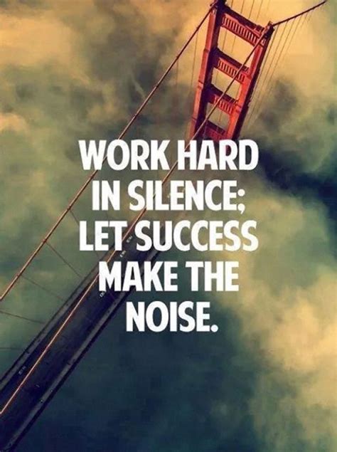 Work Hard In Silence Let Your Success Make The Noise 9buz