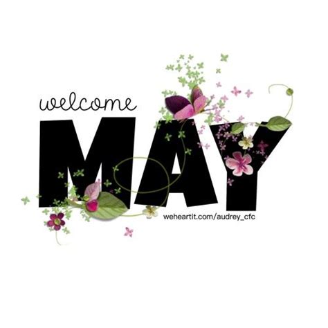 Audrey Cfc 01 05 2017 Welcome May Shared By Audrey Welcome May