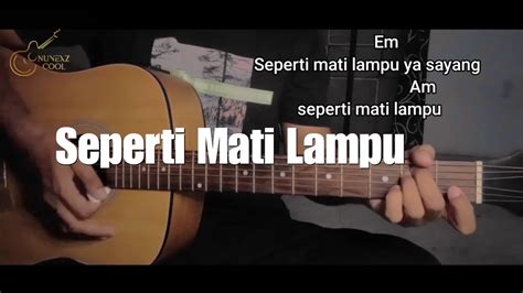 Chord Gitar Seperti Mati Lampu Youtube