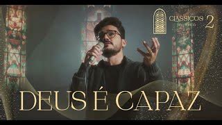 Thiago Brado Deus é Capaz Clássicos da Igreja II Doovi