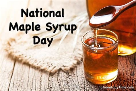 National Maple Syrup Day Saturday December Nationaldaytime