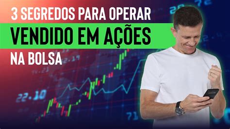 3 Dicas De Como Operar Vendido Em AÇÕes Na Bolsa De Valores Youtube