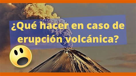 Erupción Volcánica 🔥 Qué Hacer En Caso De Erupción Youtube