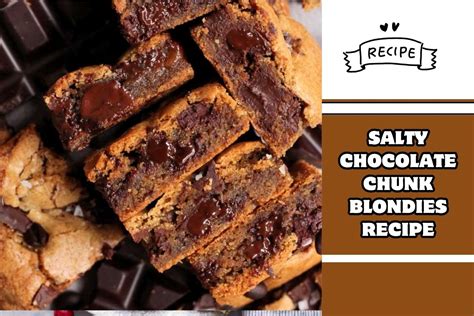 Salty Chocolate Chunk Blondies Recipe Step By Step Guide Birthday Stock