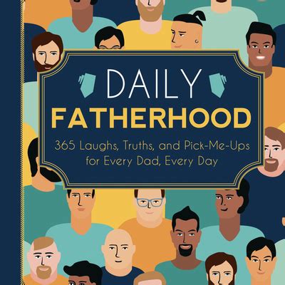 Daily Fatherhood 365 Laughs Truths And Pick Me Ups For Every Dad