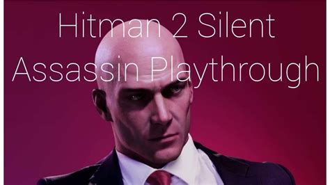 HITMAN 2 Master Difficulty Hawkes Bay Playthrough Suit Only Silent