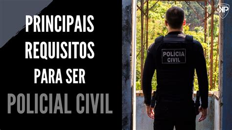 Altura Idade Quais S O Os Principais Requisitos Para Ser Policial