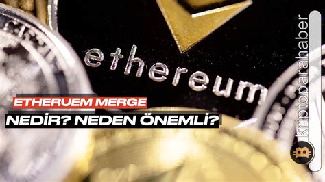 Ethereum Merge nedir ETH fiyatını yükseltecek mi