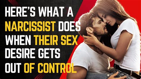 Heres What A Narcissist Does When Their Sex Desire Gets Out Of Control