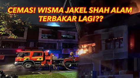 Cemas Wisma Jakel Terbakar Lagi Youtube