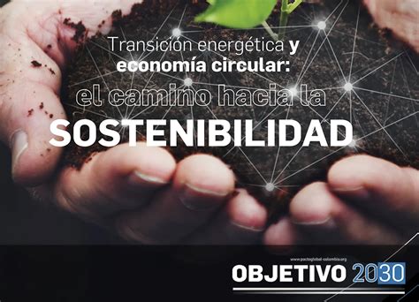 Transici N Energ Tica Y Econom A Circular El Camino Hacia La