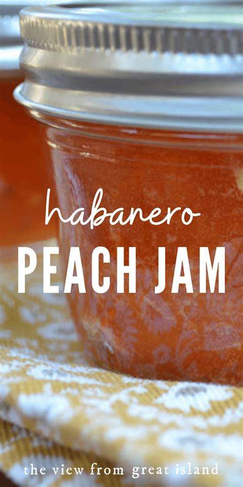 Habanero Peach Jam • The View From Great Island