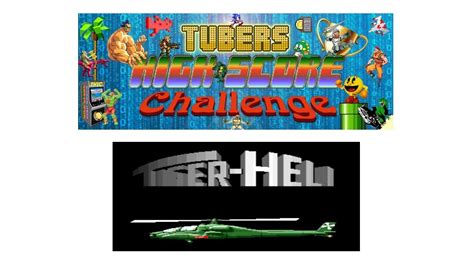 Tiger Heli Arcade Tubers High Score Challenge Youtube