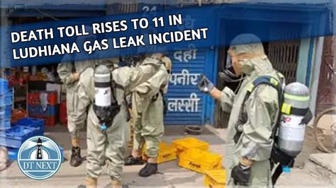 Death Toll Rises To 11 In Ludhiana Gas Leak Incident Dt Next Youtube